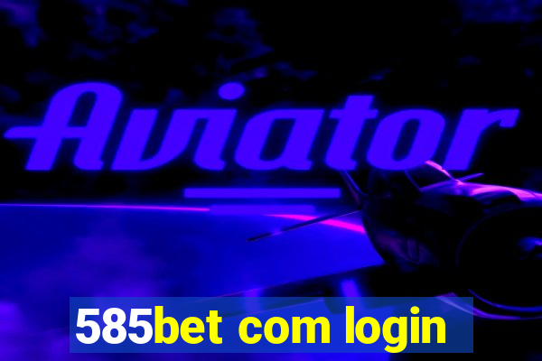 585bet com login